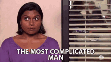 The Most Complicated Man Ive Ever Met Kelly Kapoor GIF