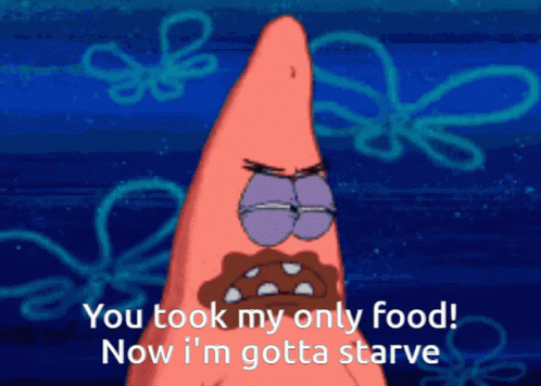 Patrick Star You Took My Only Food GIF - Patrick Star You Took My Only Food Starve GIFs