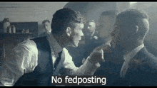 two men in suits are fighting in a room with the words no fedposting written on the bottom
