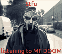 Stfu Mf Doom GIF - Stfu Mf Doom GIFs