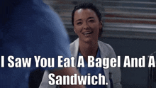 Greys Anatomy Mika Yasuda GIF - Greys Anatomy Mika Yasuda I Saw You Eat A Bagel And A Sandwich GIFs