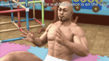 a man without a shirt is sitting on a mat with the caption crak when i tell him
