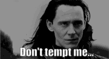 Loki Dont Tempt Me GIF - Loki Dont Tempt Me GIFs