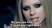 Avril Lavigne Do You See How Much I Need You Right Now GIF - Avril Lavigne Do You See How Much I Need You Right Now When Youre Gone GIFs