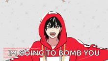 a drawing of a man in a red hoodie with the words i 'm going to bomb you