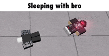 a screenshot of a video game with the words " sleeping with bro " at the top