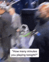 a blurred image of a crowd of people with a caption that says " how many minutes you playing tonight "