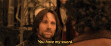 Aragon Lord Of The Rings GIF - Aragon Lord Of The Rings You Have My Sword GIFs