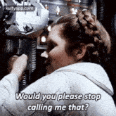 Would You Please Stopcalling Me That?.Gif GIF - Would You Please Stopcalling Me That? Person Human GIFs