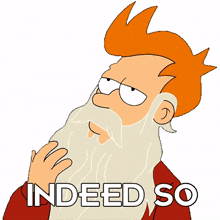 indeed so philip j fry futurama yes indeed of course