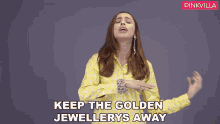 Keep The Golden Jewellerys Away Hesha Chimah GIF - Keep The Golden Jewellerys Away Hesha Chimah Pinkvilla GIFs