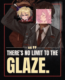 a poster that says there 's no limit to the glaze on it