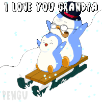 two penguins on a sled with the words " i love you grandpa " above them
