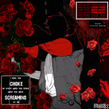 a picture of a man surrounded by red roses with the words i hope you choke on every word you spoke