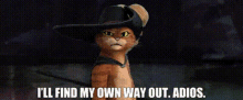Puss In Boots Ill Find My Own Way Out Adios GIF - Puss In Boots Ill Find My Own Way Out Adios My Own Way Out GIFs