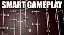 a foosball table with the words `` smart gameplay '' written on it