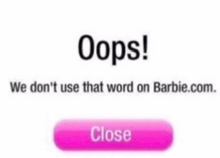an oops message on barbie.com with a close button below it