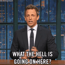 Seth Meyers What The Hell Is Going On GIF - Seth Meyers What The Hell Is Going On Whats Going On GIFs