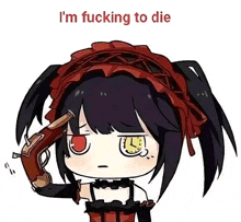 a cartoon of a girl holding a gun with the words i 'm fucking to die above her .