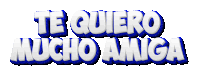 Letras Te Quiero Mucho Amiga Sticker - Letras Te Quiero Mucho Amiga Stickers