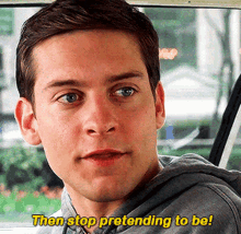 Then Stop Pretending To Be Spider Man GIF - Then Stop Pretending To Be Spider Man Tobey Maguire GIFs