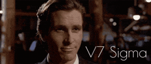 a close up of a man 's face with the words v7 sigma written above him