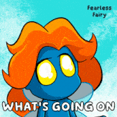 a blue cartoon character with orange hair and the words what 's going on below it