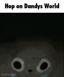 a picture of a person 's hand with the words hop on dandys world on the bottom