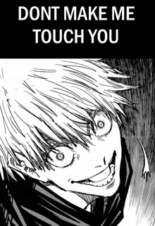 a black and white drawing of a man with the words " dont make me touch you " on it