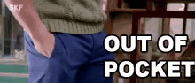 Out Of Pocket GIF