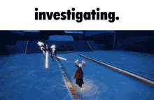 of investigating