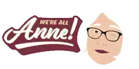 a sign that says ' we 're all anne ' next to a woman 's face