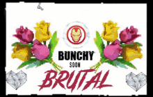 Bunchy Brutal GIF - Bunchy Brutal Flowers GIFs