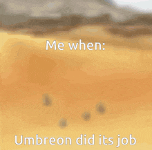a purple background with the words me when umbraon did its job
