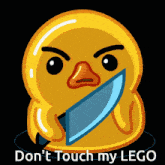 a yellow rubber duck with a knife in its mouth and the words " don 't touch my lego " below it