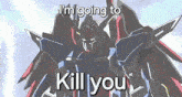 a robot with the words " i 'm going to kill you " written on it