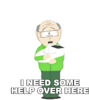 I Need Some Help Over Here Mr Garrison Sticker - I Need Some Help Over Here Mr Garrison South Park Stickers