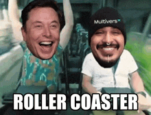 elon musk and a man with a beanie that says multivers on it are on a roller coaster