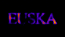 the word euskadi is glowing in purple and orange