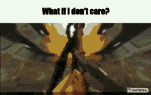 a gif that says what if i don 't care on it
