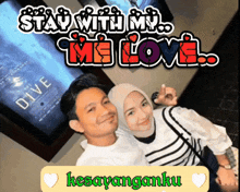 a man and a woman are posing for a picture with the words stay with my me love