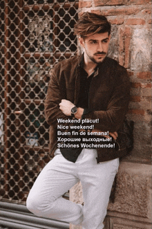 a man leaning against a brick wall with the words weekend placut nice weekend written below him