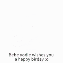 Bebe Yodie Happy Birthday Bebe Yodie Birthday GIF - Bebe Yodie Happy Birthday Bebe Yodie Birthday Happy Birthday Ollie Bear GIFs