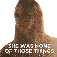 She Was None Of Those Things Crystal Leblanc Sticker - She Was None Of Those Things Crystal Leblanc Erin Darke Stickers