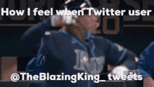 a blurred image of a baseball player with the words " how i feel when twitter uses @the blazingking_tweets "