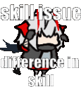 Skill Issue Difference In Skill Sticker - Skill Issue Difference In Skill Stickers