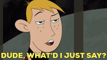 Kim Possible Ron Stoppable GIF - Kim Possible Ron Stoppable Dude Whatd I Just Say GIFs