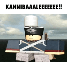 a picture of a soldier with the words " kannibaaaleeee " on it