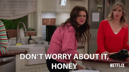 Dont Worry About It Honey GIF - Dont Worry About It Honey Tiffani Thiessen GIFs