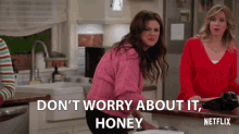 Dont Worry About It Honey GIF - Dont Worry About It Honey Tiffani Thiessen GIFs